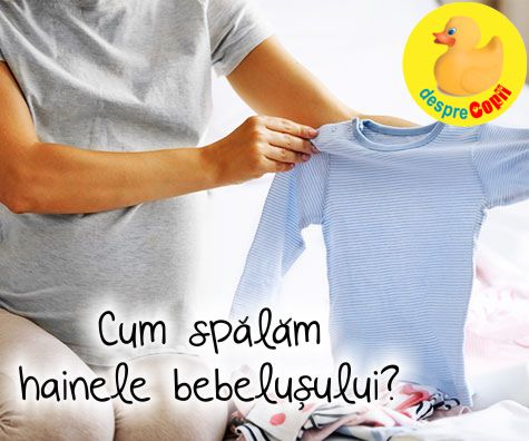 Cum spalam hainele bebelusului?