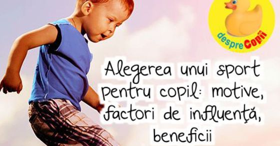 Alegerea unui sport pentru copil: motive, factori de influenta, beneficii
