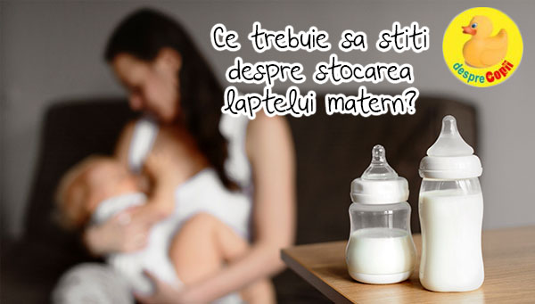 Stocarea laptelui matern: 6 lucruri importante de stiut