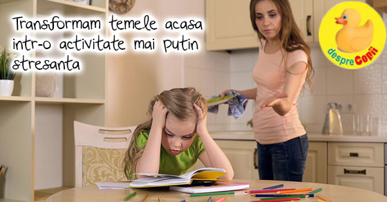 Cum transformam temele de acasa intr-o activitate mai putin stresanta?