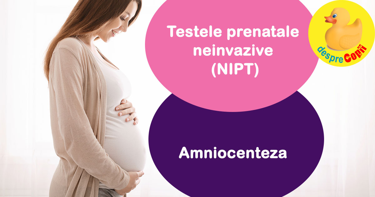 Testul prenatal neinvaziv (NIPT) versus Amniocenteza. Pro si contra din punct de vedere genetic.