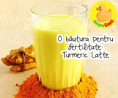 O bautura pentru fertilitate: Turmeric Latte