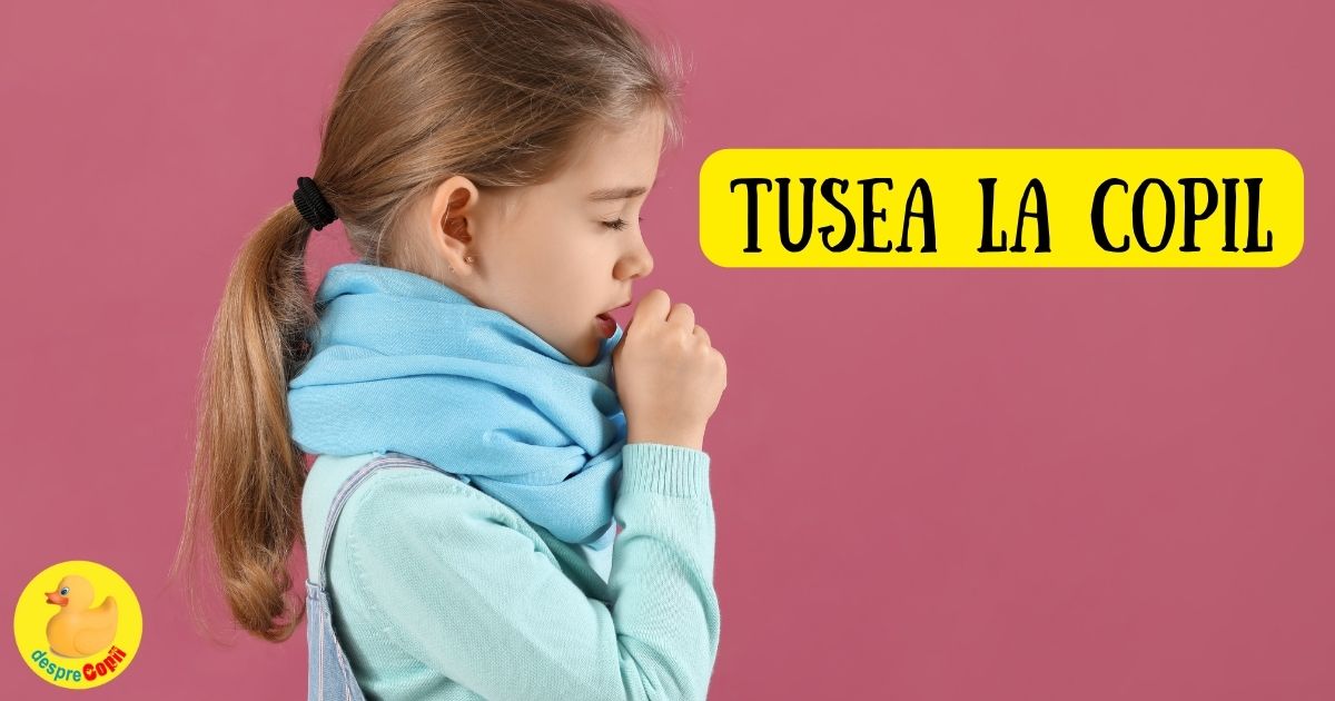 Tusea la copii -  cauze, tipuri, tratamente - sfatul medicului