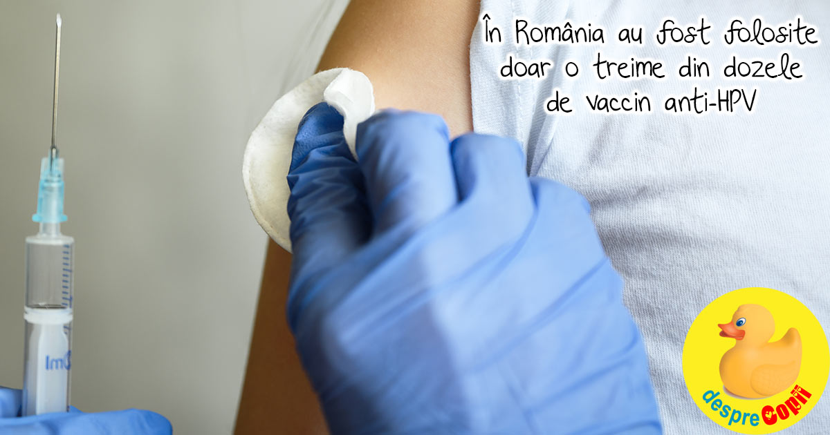 Vaccinarea anti-HPV in Romania: doar o treime din dozele de vaccin anti-HPV au fost folosite