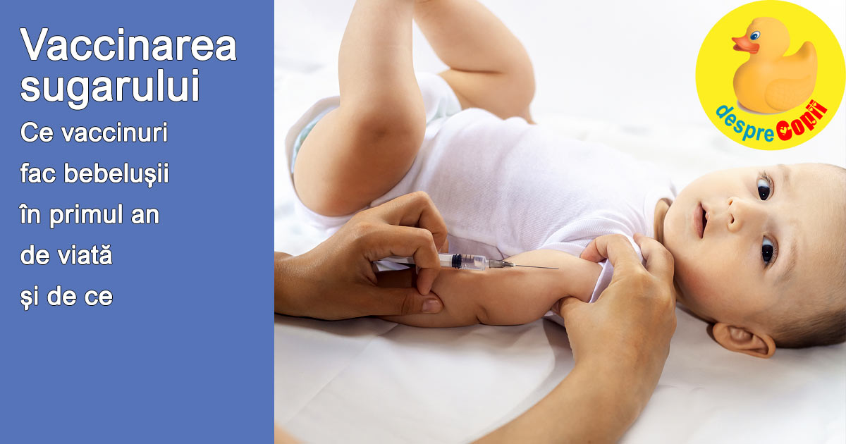 Vaccinarea sugarului - iata cele 7 vaccinuri pe care le fac bebelusii in primul an de viata si de ce