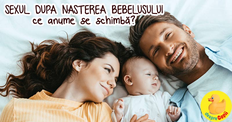Relatiile sexuale dupa nasterea bebelusului: iata ce anume se schimba