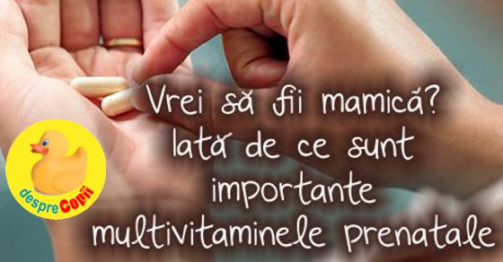 Vrei sa fii mamica? De ce sunt importante multivitaminele prenatale