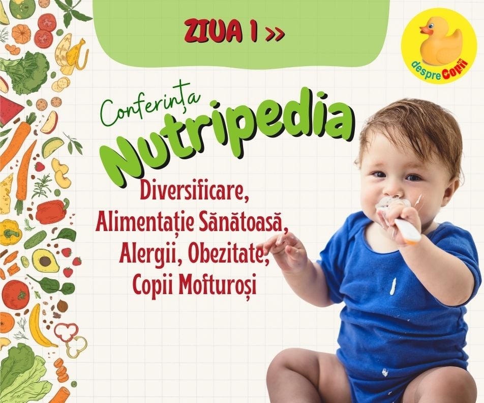 Nutripedia 2025: Editia de Iarna! Despre diversificarea si alimentatia copiilor mici, pentru un START sanatos si echilibrat in viata (ziua 1)