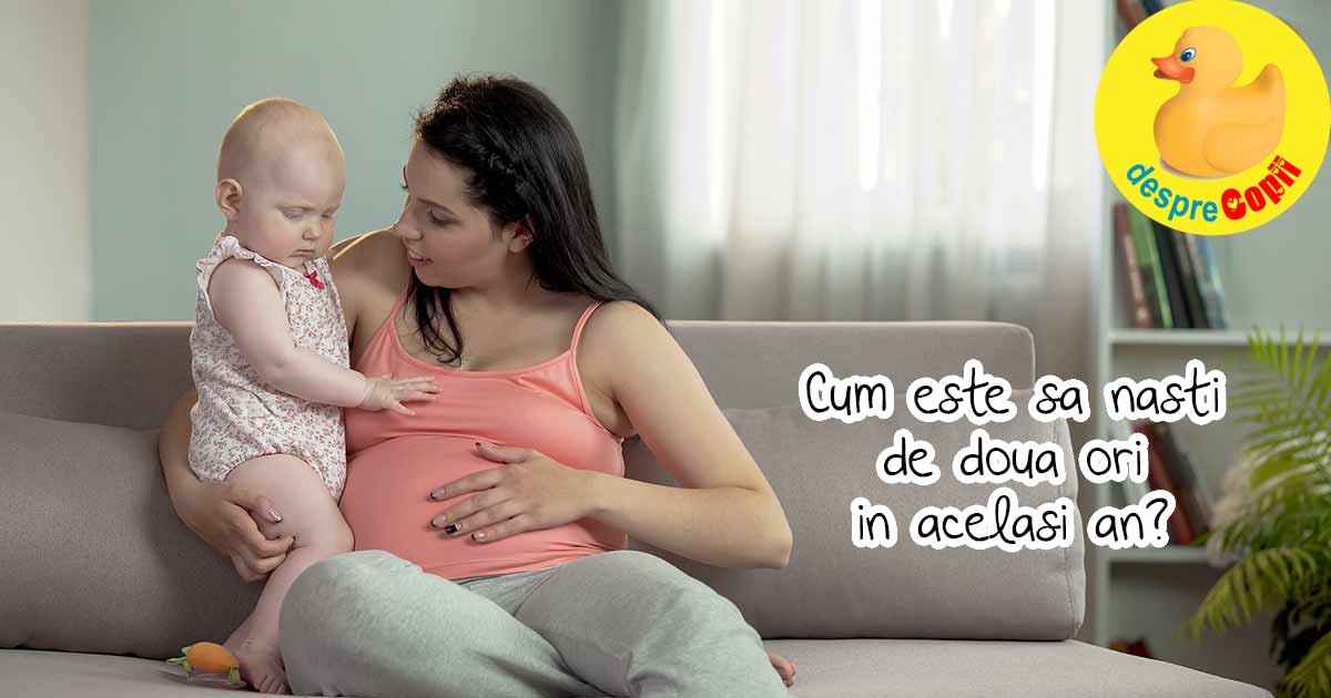 Am nascut de doua ori intr-un an! - povestea reala a unei mamici width=