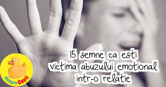 15 semne ca ești victima abuzului EMOȚIONAL într-o relație