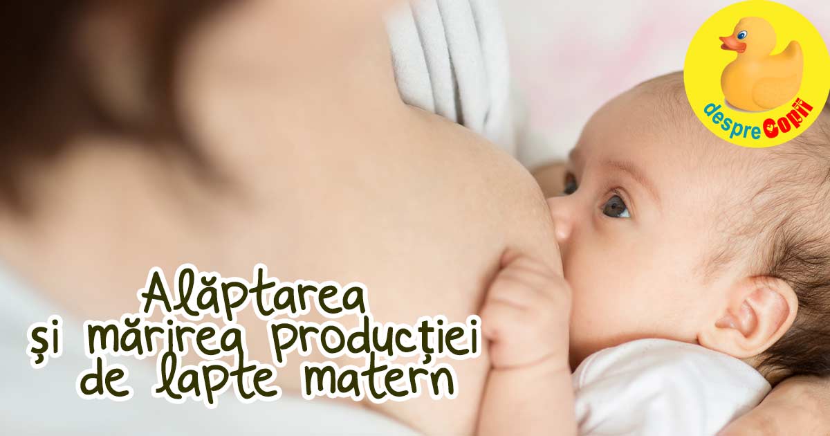 Alăptarea și mărirea producției de lapte matern - când mami e neliniștă că bebe vrea mai mult lăptic