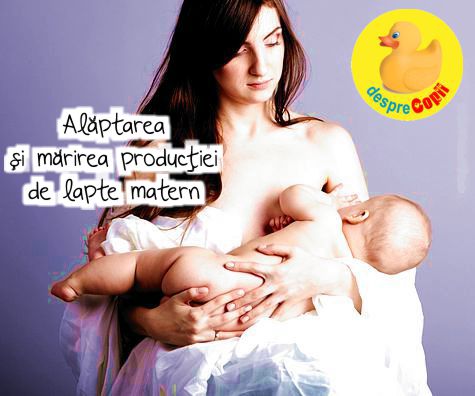 Alăptarea și mărirea producției de lapte matern - când mami e neliniștă că bebe vrea mai mult lăptic
