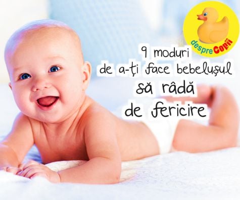 9 moduri prin care iti poti face bebelusul sa rada de fericire