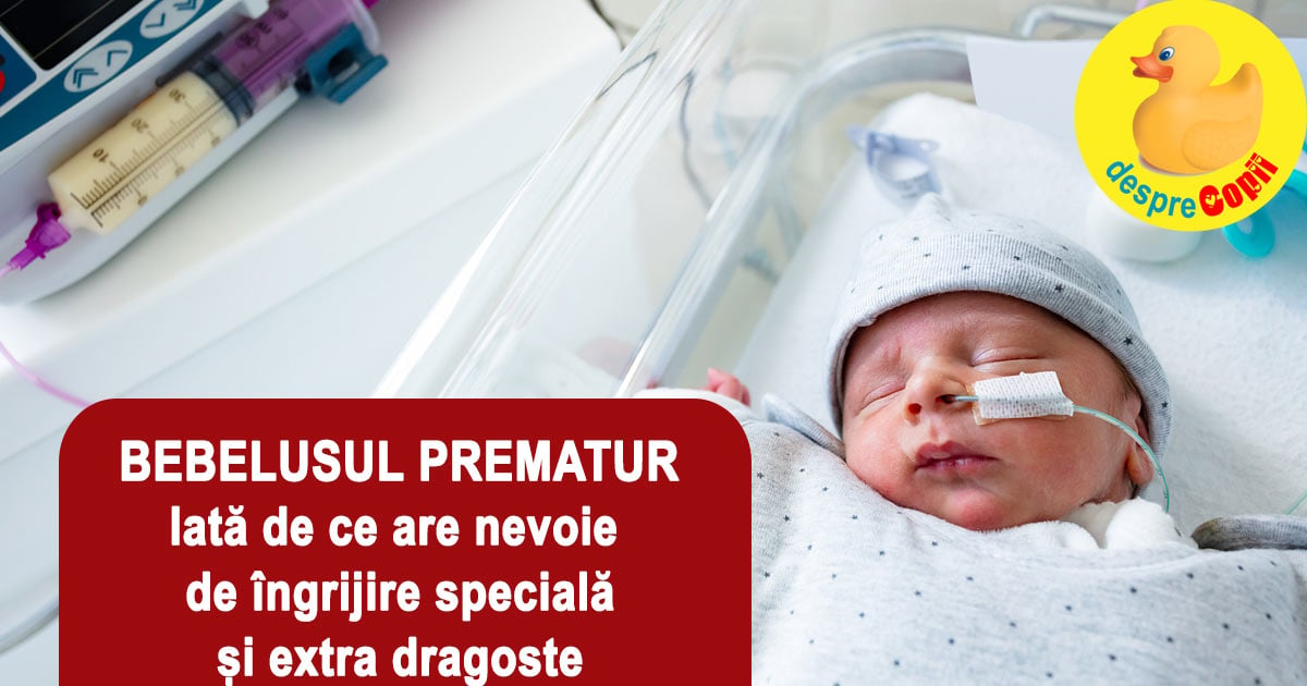 Bebelușul prematur - iată de ce de are nevoie de îngrijire specială și extra dragoste