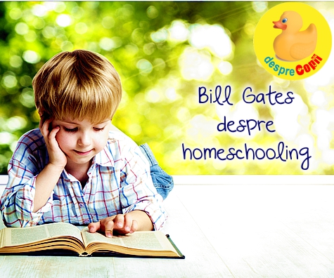 Biil Gates despre homeschooling