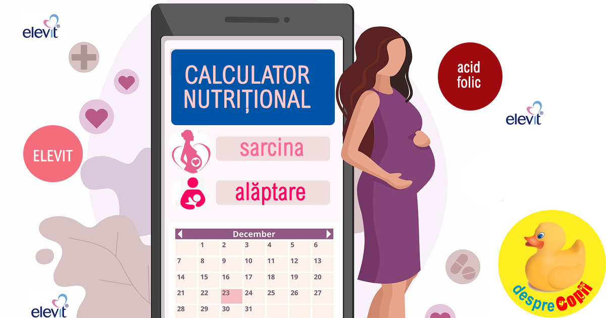 CALCULATORUL nutrițional pentru sarcină și alăptare: vezi săptămanal ce nutrienți sunt necesari pentru un bebe sănătos