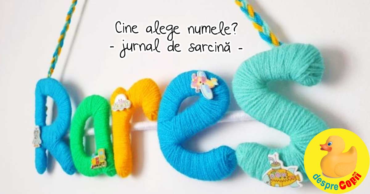 Cine alege numele baietelului? - jurnal de sarcina width=