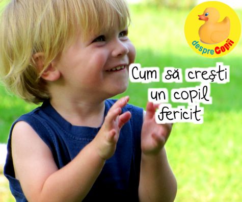 Cum sa cresti un copil fericit: sfaturile unui psiholog celebru