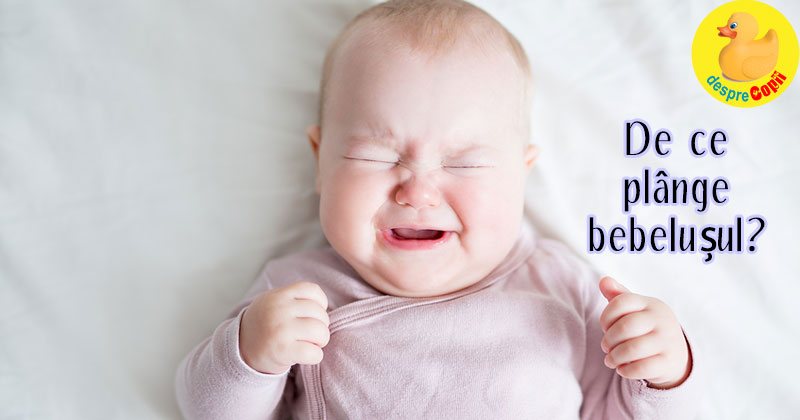 De ce plânge bebelușul: 3 motive și 4 sfaturi