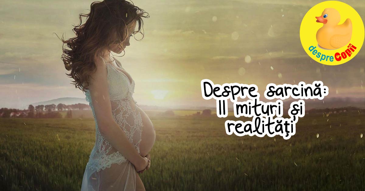Sarcina: 11 mituri și realități pe care trebuie să le știi