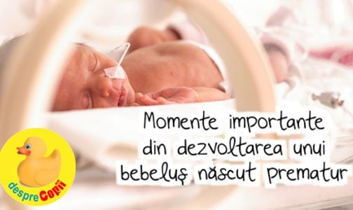 Momente importante din dezvoltarea unui bebelus nascut prematur