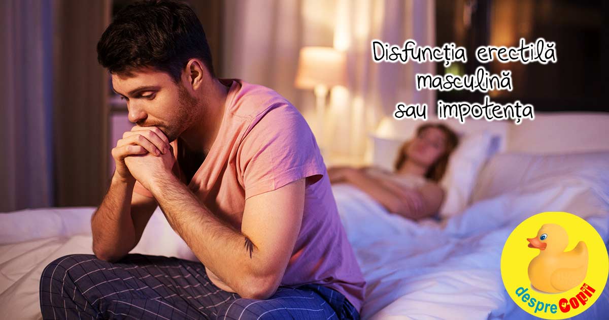 Ce este disfuncția erectilă sau impotența?