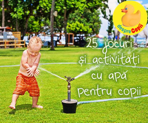 25 jocuri si activitati cu apa pentru copii