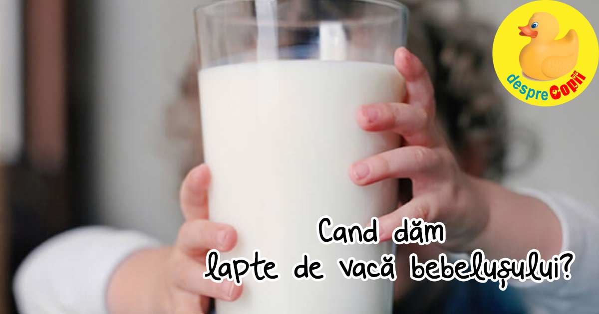 Când dăm lapte de vacă bebelușului? Sfatul medicului pediatru.