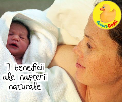 7 beneficii ale nasterii naturale