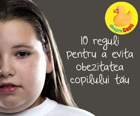10 reguli pentru a evita obezitatea copilului tău