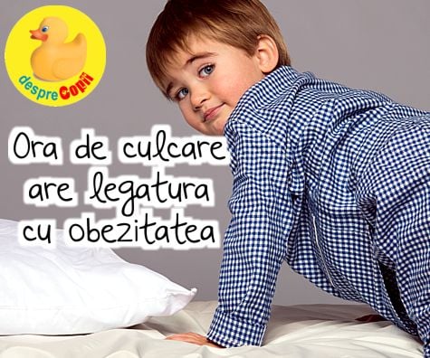 Ora de culcare are legatura cu obezitatea de mai tarziu a copilului