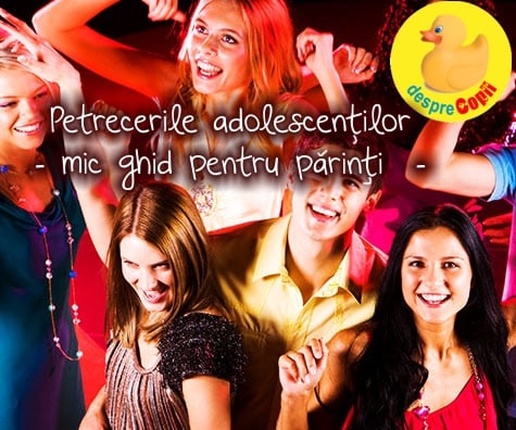 Petrecerile adolescentilor -  un ghid pentru parinti