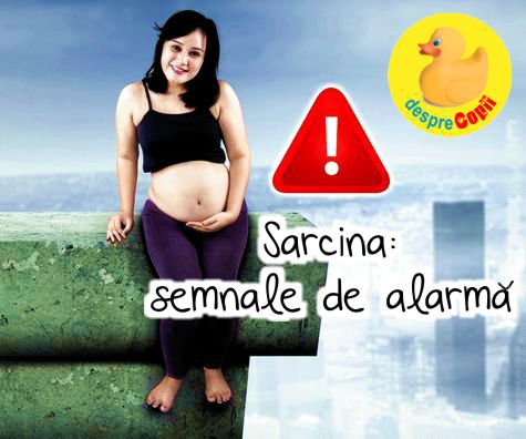 Sarcina -  semnale de alarma