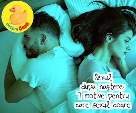 Sexul dupa nastere: 7 motive pentru care sexul doare