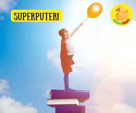 5 superputeri pe care le poți oferi copiilor tăi